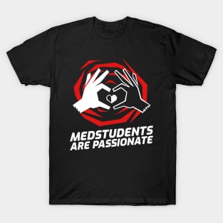 Medstudents Are Passionate - Medical Student In Medschool Funny Gift For Nurse & Doctor Medicine T-Shirt